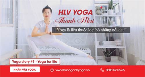 HLV Thanh Mai: “Yoga là liều thuốc loại bỏ những nỗi đau”